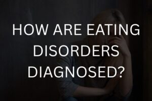 How are eating disorders diagnosed?