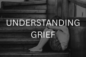 Understanding grief