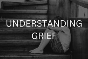 Understanding grief