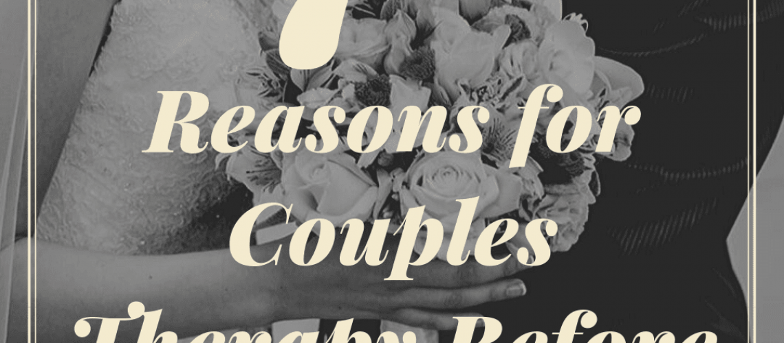 title banner for "7 reasons for couples therapy before marriage"